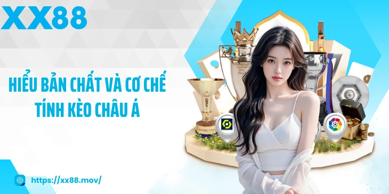 Hiểu bản chất và cơ chế tính kèo châu Á