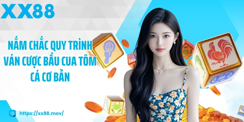 Nắm chắc quy trình ván cược bầu cua tôm cá cơ bản